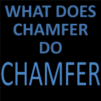 What Does Chamfer Do